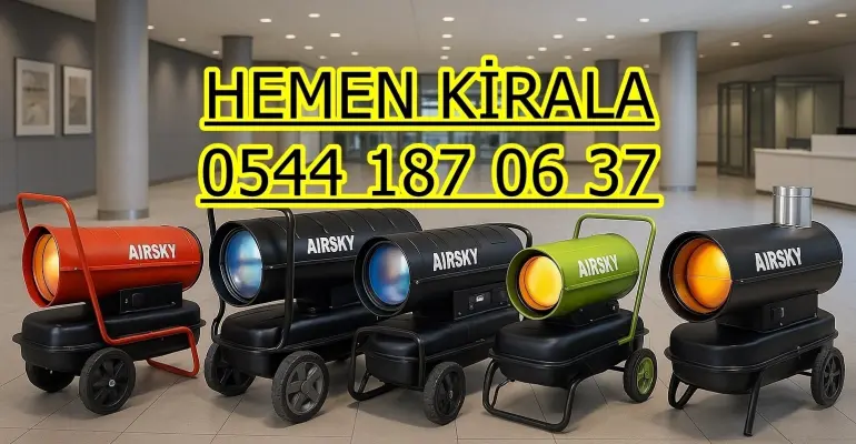 Manisa ve Kayseri ve Samsun MAZOTLU ELEKTRİKLİ ISIMAK ISITICI KİRALAMA